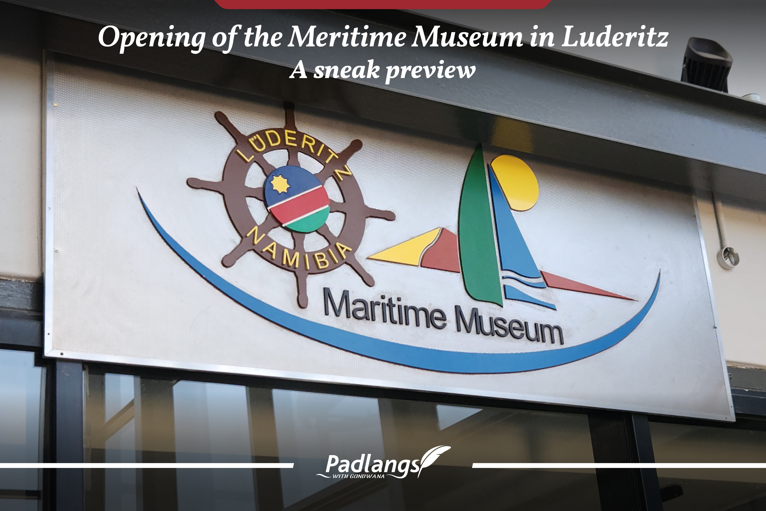 Opening of the Maritime Museum in Lüderitz: A sneak preview